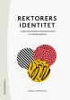 Rektorers identitet : en bok om ledarskap, meningsskapande och lömska problem Sale