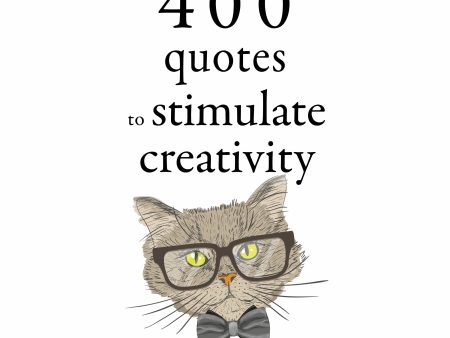 500 Quotes to Stimulate Creativity For Discount