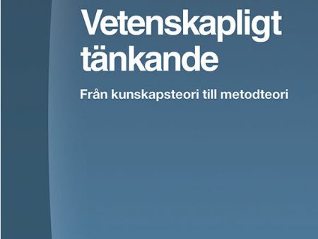 Vetenskapligt tänkande : från kunskapsteori till metodteori For Sale