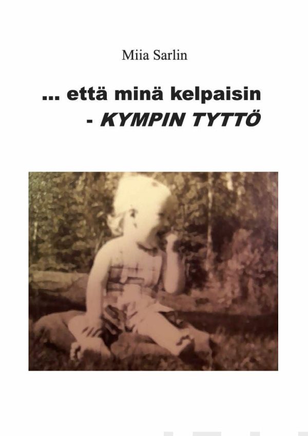 …että minä kelpaisin - kympin tyttö For Discount