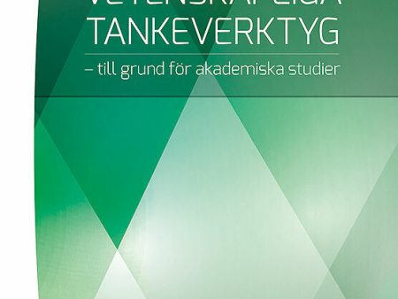 Vetenskapliga tankeverktyg : till grund för akademiska studier Sale